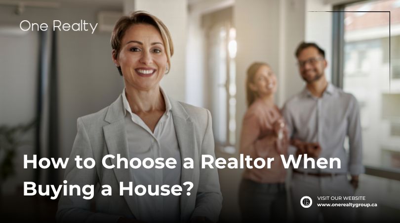 How to choose a REALTOR when buying a house? - One Realty Group
